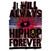 I will always love hiphop forever